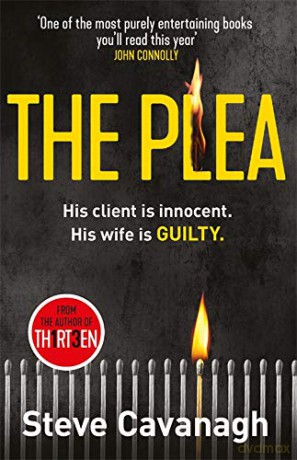 The Plea: Eddie Flynn Book 2: His client is innocent. His wife is guilty. (Eddie Flynn Series) - Steve Cavanagh [KSIĄŻKA]
