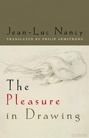 The Pleasure in Drawing - Jean-Luc Nancy [KSIĄŻKA]