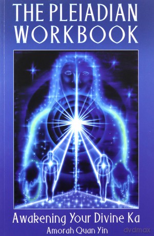 The Pleiadian Workbook: Awakening Your Divine Ka - Amorah Quan Yin [KSIĄŻKA]