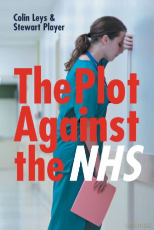 The Plot Against the NHS - Colin Leys [KSIĄŻKA]