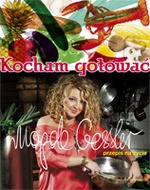 Kocham gotować. Przepis na życie - Magda Gessler [KSIĄŻKA]