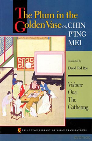 The Plum in the Golden Vase or, Chin P'ing Mei: Volume One: The Gathering: 62 (Princeton Library of Asian Translations) - David Tod Roy [KSIĄŻKA]