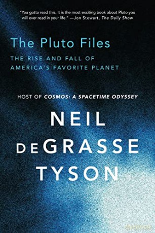 The Pluto Files - The Rise and Fall of America's Favorite Planet - Neil Degrasse Tyson [KSIĄŻKA]