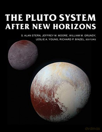 The Pluto System After New Horizons (Space Science Series) - S. Alan Stern [KSIĄŻKA]