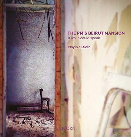 The PM's Beirut Mansion: If Walls Could Speak - Nayla el-Solh [KSIĄŻKA]