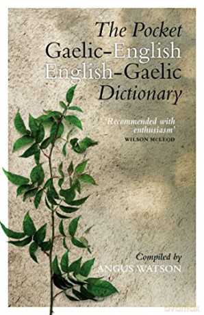The Pocket Gaelic-English English-Gaelic Dictionary - Angus Watson [KSIĄŻKA]