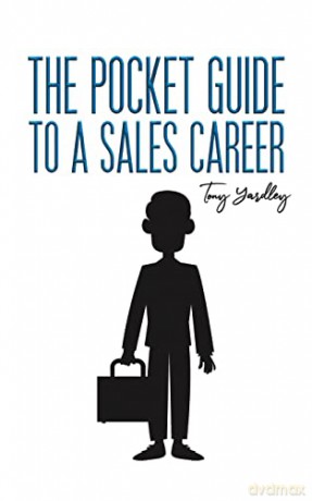 The Pocket Guide to a Sales Career - Tony Yardley [KSIĄŻKA]