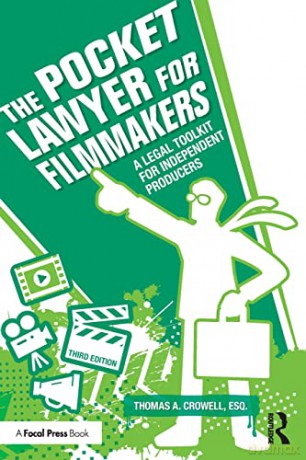 The Pocket Lawyer for Filmmakers: A Legal Toolkit for Independent Producers - Thomas A. Crowell Esq. [KSIĄŻKA]