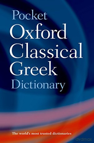 The Pocket Oxford Classical Greek Dictionary - The late James Morwood [KSIĄŻKA]