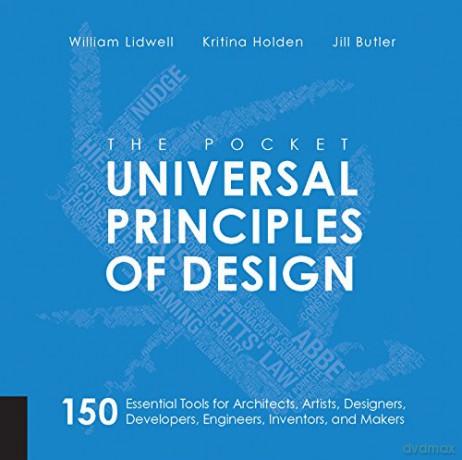 The Pocket Universal Principles of Design: 150 Essential Tools for Architects, Artists, Designers, Developers, Engineers, Inventors, and Makers (Rockport Universal) - William Lidwell [KSIĄŻKA]