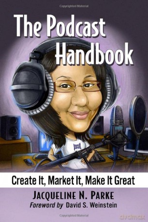 The Podcast Handbook: Create It, Market It, Make It Great - Jacqueline N. Parke [KSIĄŻKA]