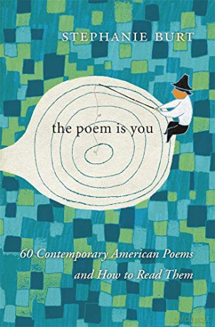 The Poem Is You: Sixty Contemporary American Poems and How to Read Them: 60 Contemporary American Poems and How to Read Them - Stephen Burt [KSIĄŻKA]