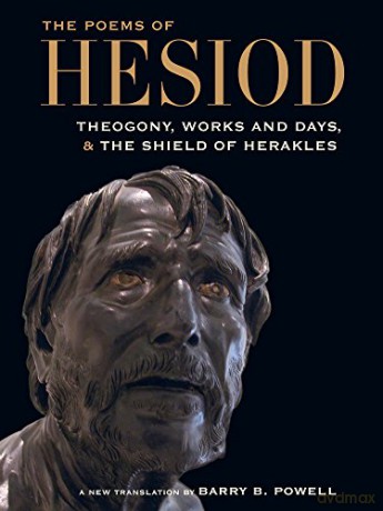 The Poems of Hesiod: Theogony, Works and Days, and the Shield of Herakles - Barry B. Powell [KSIĄŻKA]
