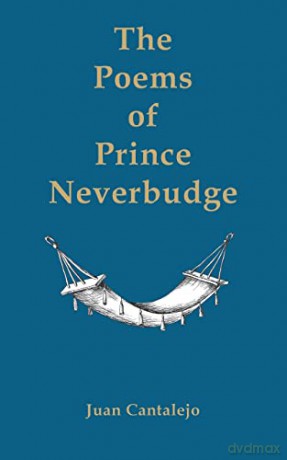 The Poems of Prince Neverbudge - Juan Cantalejo [KSIĄŻKA]