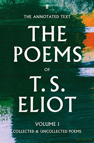 The Poems of T. S. Eliot Volume I: Collected and Uncollected Poems (Faber Poetry) - T. S. Eliot [KSIĄŻKA]
