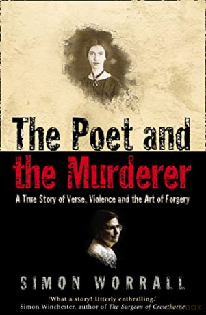 THE POET AND THE MURDERER: A True Story of Verse, Violence and the Art of Forgery - Simon Worrall [KSIĄŻKA]