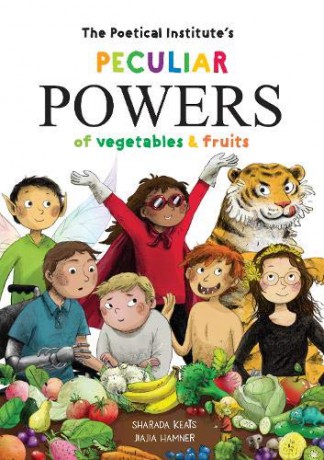 The Poetical Institute's Peculiar Powers of Vegetables and Fruit - Sharada Keats [KSIĄŻKA]