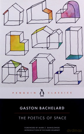 The Poetics of Space: Gaston Bachelard - Gaston Bachelard [KSIĄŻKA]