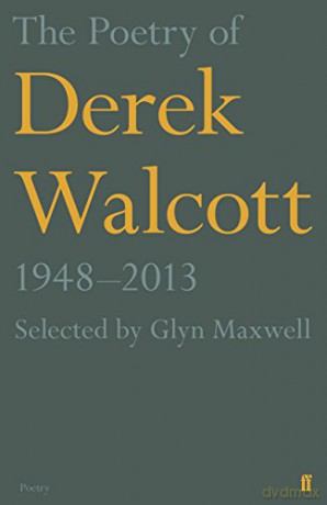 The Poetry of Derek Walcott 1948-2013 - Derek Walcott Estate [KSIĄŻKA]