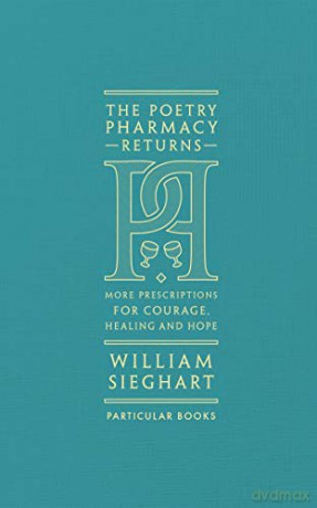 The Poetry Pharmacy Returns: More Prescriptions for Courage, Healing and Hope - William Sieghart [KSIĄŻKA]