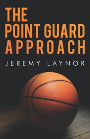 The Point Guard Approach - Jeremy Laynor [KSIĄŻKA]