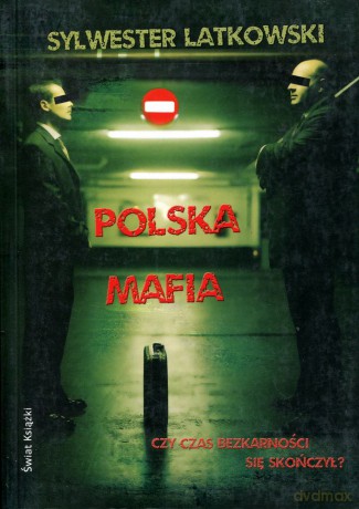 Polska mafia - Sylwester Latkowski [KSIĄŻKA]