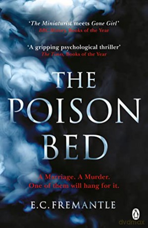 The Poison Bed: 'Gone Girl meets The Miniaturist' - E C Fremantle [KSIĄŻKA]