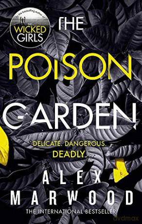 The Poison Garden: The shockingly tense thriller that will have you gripped from the first page - Alex Marwood [KSIĄŻKA]