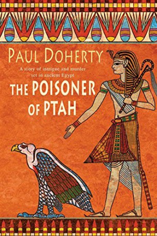 The Poisoner of Ptah (Amerotke Mysteries, Book 6): A deadly killer stalks the pages of this gripping mystery - Paul Doherty [KSIĄŻKA]