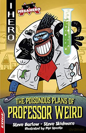 The Poisonous Plans of Professor Weird (EDGE: I HERO: Megahero) - Steve Skidmore [KSIĄŻKA]