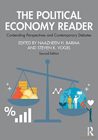 The Political Economy Reader: Contending Perspectives and Contemporary Debates - Naazneen Barma [KSIĄŻKA]