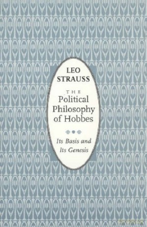 The Political Philosophy of Hobbes: Its Basis and Its Genesis (Phoenix Books) - Leo Strauss [KSIĄŻKA]