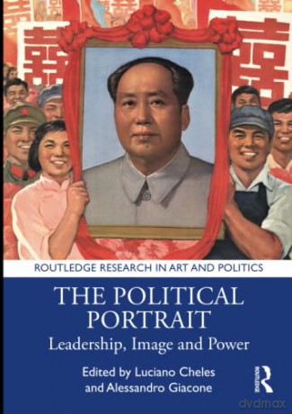 The Political Portrait: Leadership, Image and Power (Routledge Research in Art and Politics) - Luciano Cheles [KSIĄŻKA]