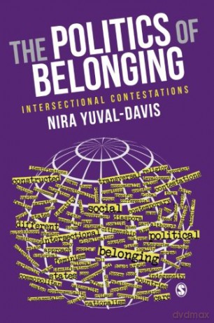 The Politics of Belonging: Intersectional Contestations (Sage Studies in International Sociology) - Nira Yuval-Davis [KSIĄŻKA]