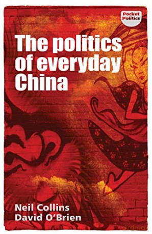 The Politics of Everyday China (Pocket Politics) - Neil Collins [KSIĄŻKA]