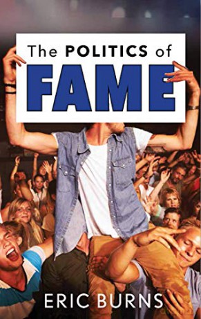The Politics of Fame - Eric Burns [KSIĄŻKA]