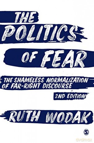 The Politics of Fear: The Shameless Normalization of Far-Right Discourse - Ruth Wodak [KSIĄŻKA]