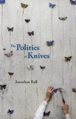 The Politics of Knives - Jonathan Ball [KSIĄŻKA]