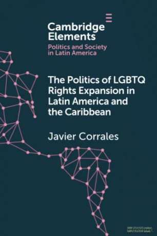 The Politics of LGBTQ Rights Expansion in Latin America and the Caribbean (Elements in Politics and Society in Latin America) - Javier Corrales [KSIĄŻKA]