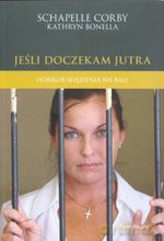 Jeśli doczekam jutra. Horror więzienia na Bali - Schapelle Corby, Kathryn Bonella [KSIĄŻKA]