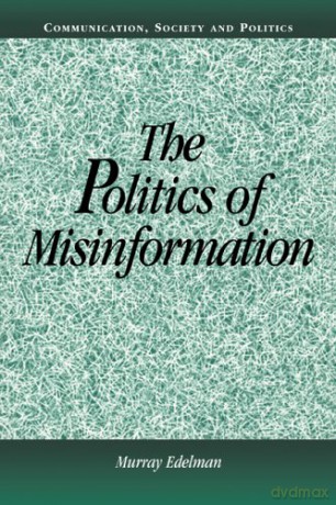 The Politics of Misinformation (Communication, Society and Politics) - Edelman [KSIĄŻKA]