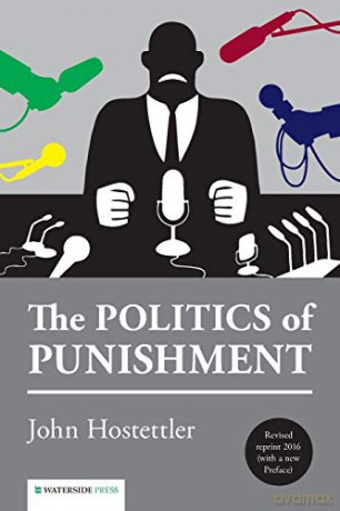 The Politics of Punishment - John Hostettler [KSIĄŻKA]