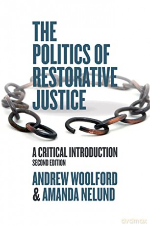 The Politics of Restorative Justice: A Critical Introduction - Andrew Woolford [KSIĄŻKA]