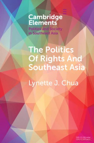 The Politics Of Rights And Southeast Asia (Elements in Politics and Society in Southeast Asia) - Lynette J. Chua [KSIĄŻKA]