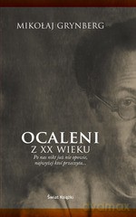 Ocaleni z XX wieku - Mikołaj Grynberg [KSIĄŻKA]