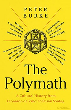 The Polymath: A Cultural History from Leonardo da Vinci to Susan Sontag - Burke [KSIĄŻKA]