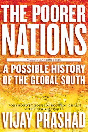 The Poorer Nations: A Possible History of the Global South - Vijay Prashad [KSIĄŻKA]