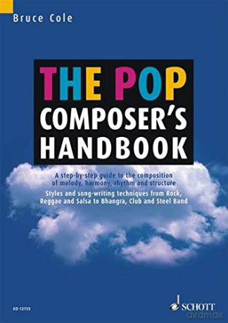 The Pop Composer's Handbook: A Step-by-Step Guide to the Composition of Melody, Harmony, Rhythm and Structure - Bruce Cole [KSIĄŻKA]