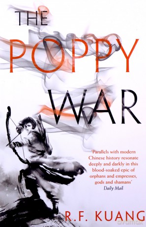 The Poppy War: The award-winning epic fantasy trilogy that combines the history of China with a gripping world of gods and monsters: Book 1 - R.F. Kuang [KSIĄŻKA]