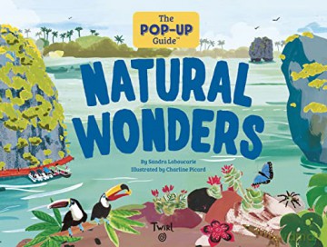 The Pop-Up Guide: Natural Wonders - Sandra Laboucarie [KSIĄŻKA]